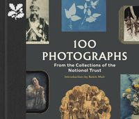 Cover image for 100 Photographs from the Collections of the National Trust