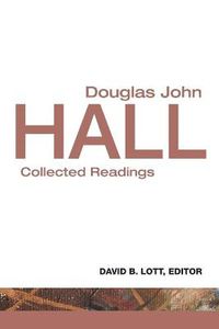 Cover image for Douglas John Hall: Collected Readings