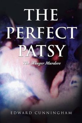 Cover image for The Perfect Patsy: The Winger Murders