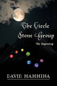 Cover image for The Circle Stone Group: The Beginning