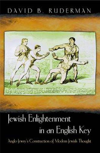 Cover image for Jewish Enlightenment in an English Key: Anglo-Jewry's Construction of Modern Jewish Thought