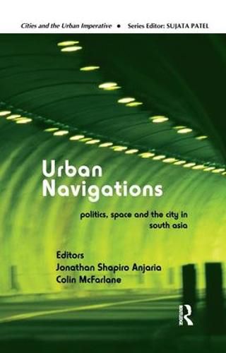 Cover image for Urban Navigations: Politics, Space and the City in South Asia