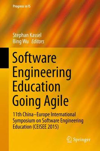 Cover image for Software Engineering Education Going Agile: 11th China-Europe International Symposium on Software Engineering Education (CEISEE 2015)