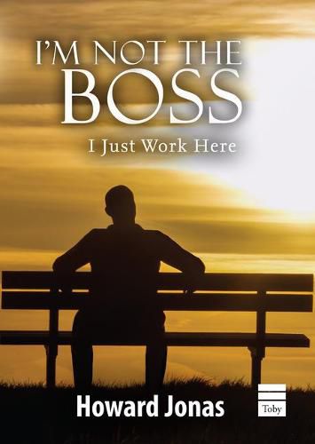 Cover image for I'm Not the Boss: I Just Work Here