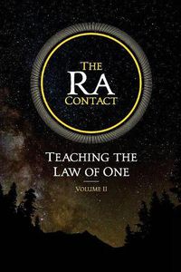 Cover image for The Ra Contact: Teaching the Law of One: Volume 2