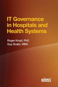 Cover image for IT Governance in Hospitals and Health Systems