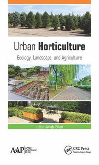 Cover image for Urban Horticulture: Ecology, Landscape, and Agriculture