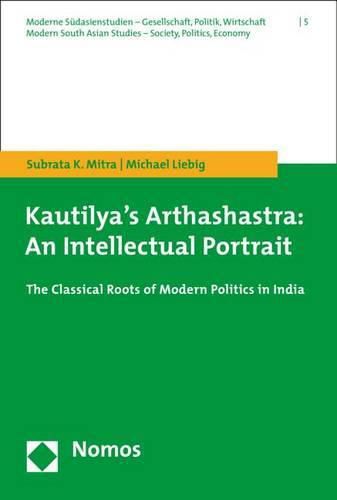 Cover image for Kautilya's Arthashastra: An Intellectual Portrait: The Classical Roots of Modern Politics in India