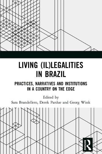 Cover image for Living (Il)legalities in Brazil: Practices, Narratives and Institutions in a Country on the Edge