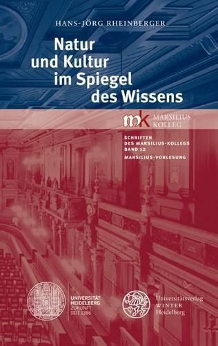 Natur Und Kultur Im Spiegel Des Wissens: Marsilius-Vorlesung Am 6. Februar 2014