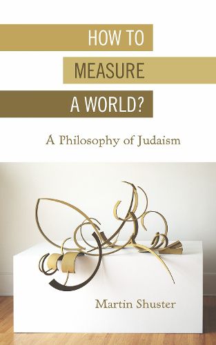 Cover image for How to Measure a World?: A Philosophy of Judaism