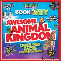 Cover image for Time for Kids Book of Why - Awesome Animal Kingdom