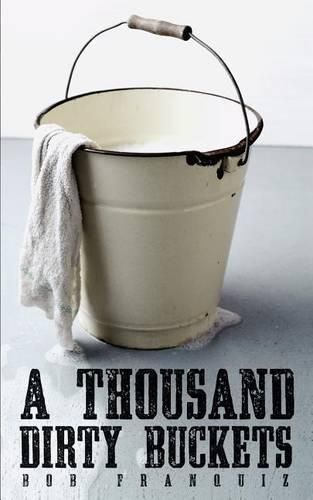 Cover image for A Thousand Dirty Buckets