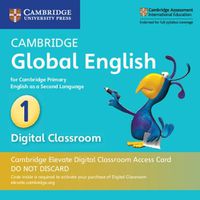 Cover image for Cambridge Global English Stage 1 Cambridge Elevate Digital Classroom Access Card (1 Year): for Cambridge Primary English as a Second Language