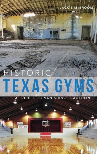 Cover image for Historic Texas Gyms: A Tribute to Vanishing Traditions