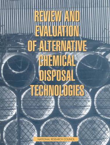 Review and Evaluation of Alternative Chemical Disposal Technologies