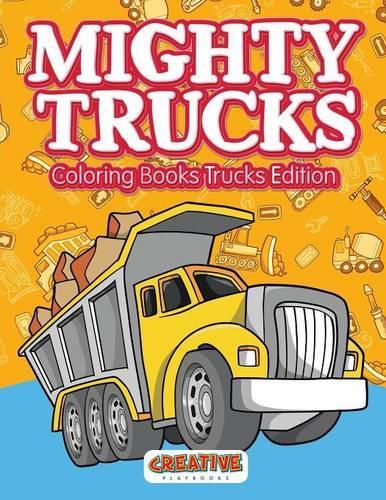 Mighty Trucks Coloring Books Trucks Edition