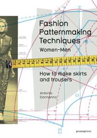 Cover image for Fashion Patternmaking Techniques: Women & Men: How to Make Skirts and Trousers