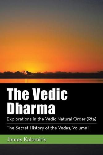 Cover image for The Vedic Dharma: Explorations in the Vedic Natural Order (Rta)