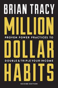 Cover image for Million Dollar Habits: Proven Power Practices to Double and Triple Your Income