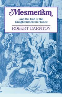Cover image for Mesmerism and the End of the Enlightenment in France