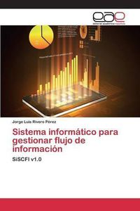 Cover image for Sistema informatico para gestionar flujo de informacion