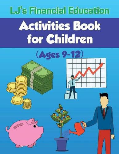 Cover image for Lj's Financial Education Activites Book for Children: Ages 9-12