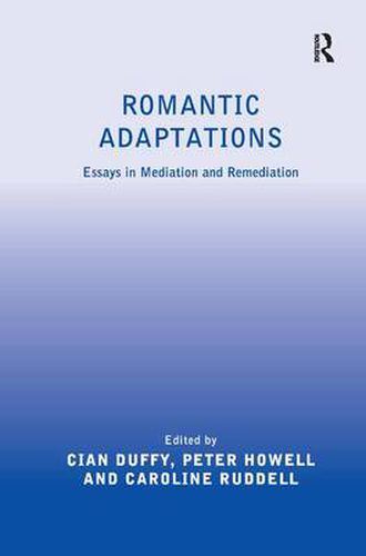 Cover image for Romantic Adaptations: Essays in Mediation and Remediation