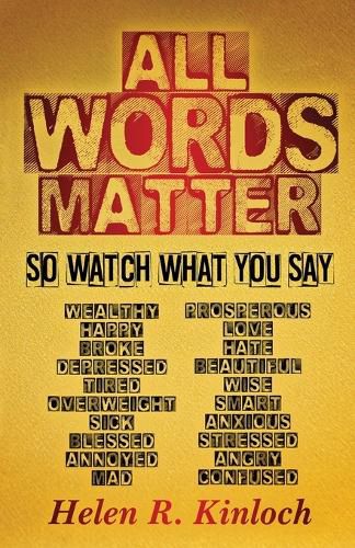 Cover image for All Words Matter, So... Watch What You Say