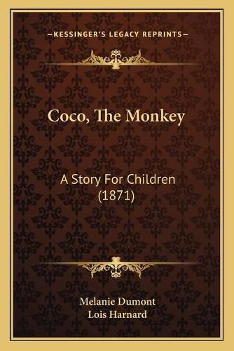 Coco, the Monkey: A Story for Children (1871)