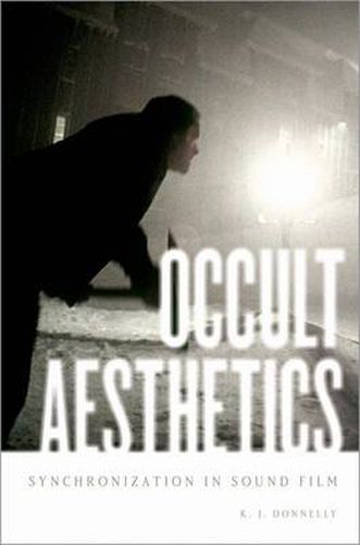 Cover image for Occult Aesthetics: Synchronization in Sound Film