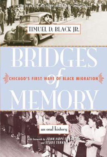 Bridges of Memory: Chicago's First Wave of Black Migration - An Oral History