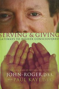 Cover image for Serving & Giving: Gateways to Higher Consciousness