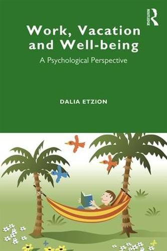 Cover image for Work, Vacation and Well-being: A Psychological Perspective