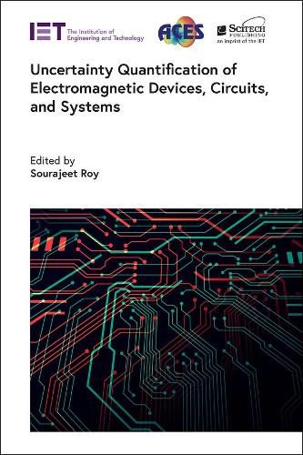 Cover image for Uncertainty Quantification of Electromagnetic Devices, Circuits, and Systems