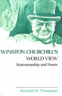 Cover image for Winston Churchill's World View: Statesmanship and Power