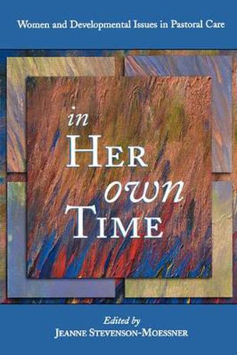 Cover image for In Her Own Time: Women and Developmental Issues in Pastoral Care