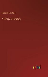 Cover image for A History of Furniture