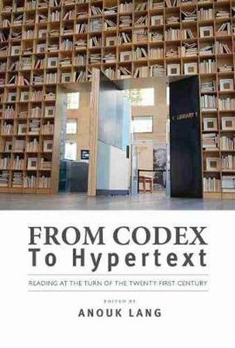 Cover image for From Codex to Hypertext: Reading at the Turn of the Twenty-First Century