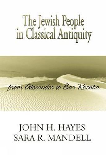 Cover image for The Jewish People in Classical Antiquity: From Alexander to Bar Kochba