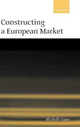 Cover image for Constructing a European Market: Standards, Regulation and Governance