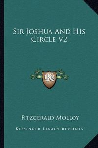 Cover image for Sir Joshua and His Circle V2