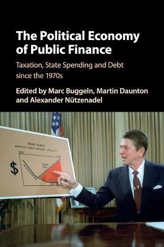 The Political Economy of Public Finance: Taxation, State Spending and Debt since the 1970s