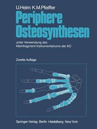 Cover image for Periphere Osteosynthesen: unter Verwendung des Kleinfragment-Instrumentariums der AO