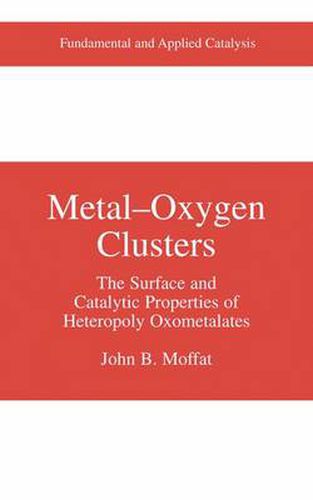 Cover image for Metal-Oxygen Clusters: The Surface and Catalytic Properties of Heteropoly Oxometalates