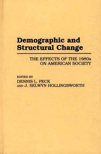 Cover image for Demographic and Structural Change: The Effects of the 1980s on American Society