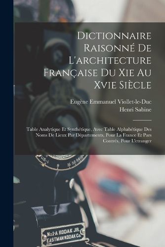 Cover image for Dictionnaire Raisonne De L'architecture Francaise Du Xie Au Xvie Siecle