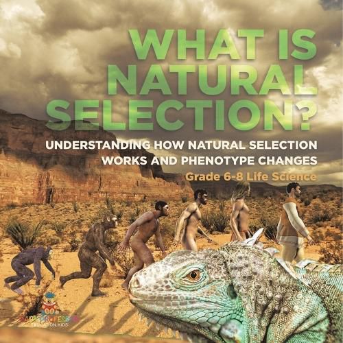 What is Natural Selection? Understanding How Natural Selection Works and Phenotype Changes Grade 6-8 Life Science