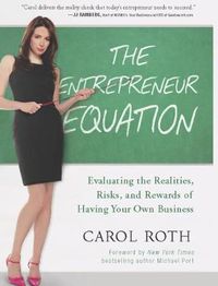 Cover image for The Entrepreneur Equation: Evaluating the Realities, Risks, and Rewards of Having Your Own Business