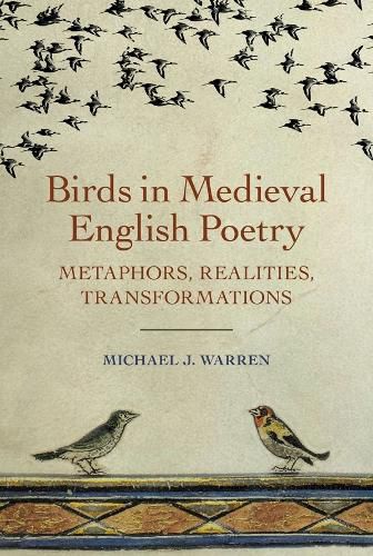 Birds in Medieval English Poetry: Metaphors, Realities, Transformations